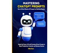 Mastering ChatGPT Prompts: How to Write Effective AI Prompts for Maximum Results