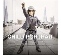 Mastering Child Portrait Photography by Richard Bradbury Richard Bradbury (Auteur)