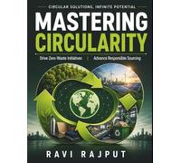 Mastering Circularity: ESG Goal Achievement | Eco-Friendly Supply Chains | Zero Waste Production | Circular Business Models | Sustainability Metrics | Supply Chain Innovation | Renewable Resource Use