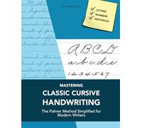 Mastering Classic Cursive Handwriting: The Palmer Method Simplified for Modern Writers