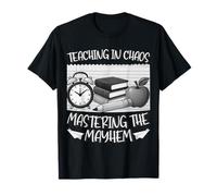 Mastering Classroom Chaos - Graphique Amusant pour enseigner la Vie T-Shirt