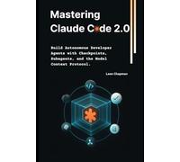Mastering Claude Code 2.0: Build Autonomous Developer Agents with Checkpoints, Subagents, and the Model Context Protocol.