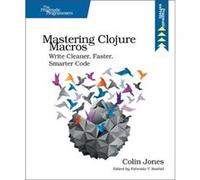 Mastering Clojure Macros by Colin Jones Colin Jones (Auteur)