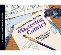 [Mastering Comics: Drawing Words & Writing Pictures Continued] [By: Abel, Jessica] [May, 2012]