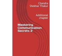 Mastering Communication Secrets 2: Additional chapter
