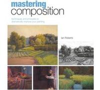 Mastering Composition by Ian Roberts Ian Roberts (Auteur)