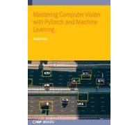 Mastering Computer Vision With Pytorch And Machine Learning