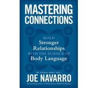 Mastering Connections Build Stronger Relationships with the Science of Body Language - Joe Navarro - William Morrow Paperbacks - ebook (ePub) - Livre