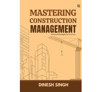 Mastering Construction Management: Practical Strategies For Success