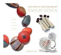 Mastering Contemporary Jewelry Design by Loretta Lam Loretta Lam (Auteur)