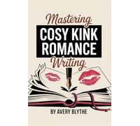 Mastering Cosy Kink Romance Writing