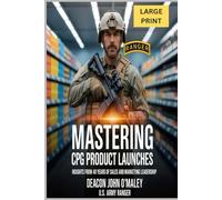 Mastering CPG Product Launches: Insights from 40 Years of Sales and Marketing Leadership