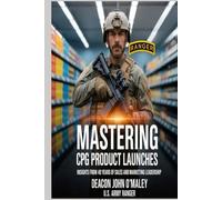 Mastering CPG Product Launches: Insights from 40 Years of Sales and Marketing Leadership