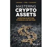 Mastering Crypto Assets: Investing in Bitcoin, Ethereum and Beyond