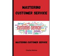 Mastering Customer Service: Strategies For Excellence