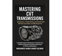 Mastering CVT Transmission: Maintenance, Troubleshooting, and Rebuild Guide with Real Case Studies and OBD Diagnostics