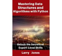 Mastering Data Structures And Algorithms With Python: Unlock The Secrets Of Expert-Level Skills
