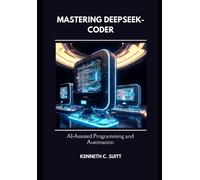 Mastering Deepseek-Coder: Ai-Assisted Programming And Automation