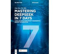 Mastering DeepSeek in 7 Days: Core Architecture, Prompt Engineering, Prompt Optimization