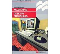 Mastering Desktop Publishing (Palgrave Master Series) - [Version Originale] Simon Mitchell (Auteur)