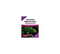 Mastering Digital Product Management