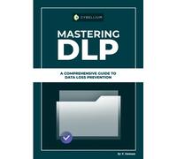Mastering DLP: A Comprehensive Guide to Data Loss Prevention