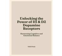 Mastering Dopamine Receptors: Unlocking The Power Of Drd1 And Drd2 For Cognitive And Emotional Balance