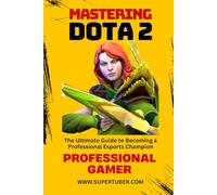 MASTERING DOTA 2