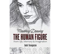 Mastering Drawing The Human Figure