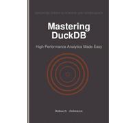 Mastering DuckDB: High-Performance Analytics Made Easy