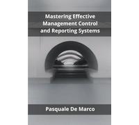 Mastering Effective Management Control and Reporting Systems