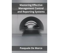 Mastering Effective Management Control and Reporting Systems