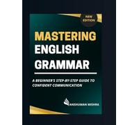 Mastering English grammar: A beginner’s step-by-step guide to confident communication