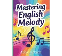 Mastering English Melody: Rhythm, Flow, and Intonation