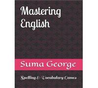 Mastering English Spelling amp Vocabulary Games - Suma George - Amazon Digital Services LLC KDP - Livre en Anglais Suma GeorgeSuma George (Auteur)