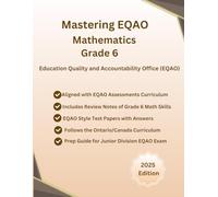 Mastering EQAO Mathematics Grade 6, Junior Division, Canada/Ontario Curriculum, Practice Workbook ,Study Guide, Full Length Practice Tests, EQAO ... Spatial Sense, Data Management, Probability)
