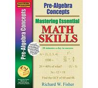 Pre-Algebra Concepts (Mastering Essential Math Skills)