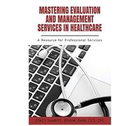 Mastering Evaluation And Management Services In Healthcare