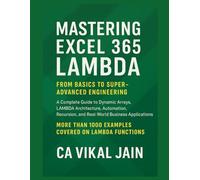 Mastering Excel 365 LAMBDA: From Basics to Super-Advanced Engineering