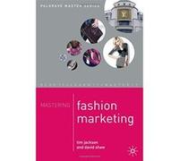 Mastering Fashion Marketing, Palgrave Master Series David Shaw, Tim Jackson (Auteur)