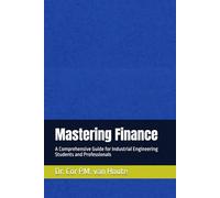 Mastering Finance: A Comprehensive Guide for Industrial Engineering Students and Professionals