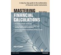 Mastering Financial Calculations: A step-by-step guide to the mathematics of financial market instruments (3rd Edition) (The Mastering Series)