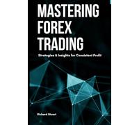 Mastering Forex Trading: Strategies & Insights for Consistent Profit