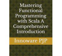 Mastering Functional Programming with Scala A Comprehensive Introduction