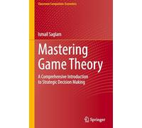 Maîtriser la théorie des jeux – Une introduction complète à la prise de décision stratégique