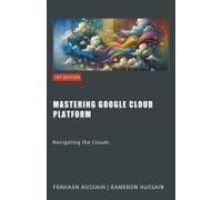Mastering Google Cloud Platform