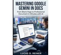 Mastering Google Gemini for Apps Script: Zero-Code Automation: A Practical Guide to Reclaiming Your Time with Gemini and GAS