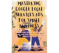 Mastering Google Local Services Ads for Small Business: How to Rank Higher, Get Verified Leads, and Turn Every Call Into a Paying Customer