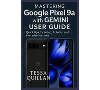 Mastering Google Pixel 9a with Gemini User Guide: Quick tips for setup, AI tools, and everyday features