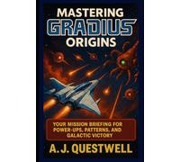 Mastering Gradius Origins: Your Mission Briefing for Power-Ups, Patterns, and Galactic Victory